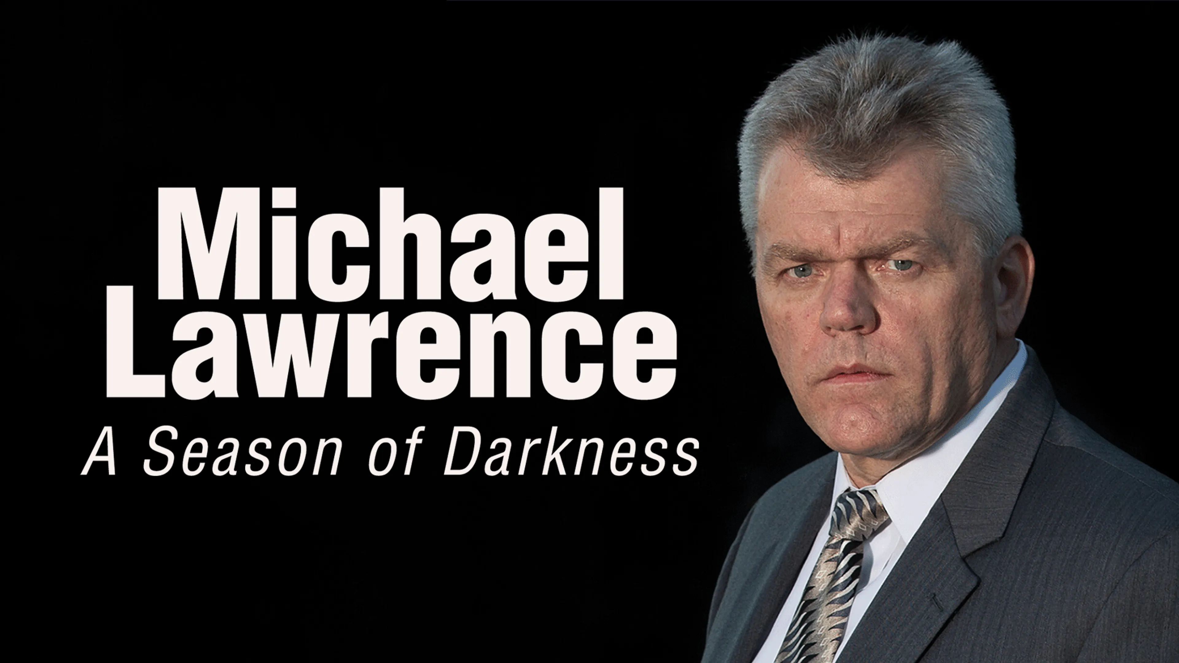 Michael Lawrence: A Season of Darkness poster